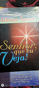 Senhor, Que Eu Veja! - Reflexões Espirituais