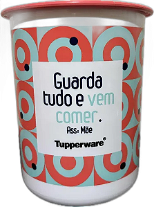 Tupperware Instantanea 1,3 Litros - Mãe "Guarda Tudo e Vem Comer"