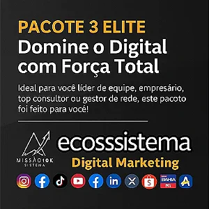 Pacote 3 Elite - Ecossistema Digital - Sistema Missão 10K