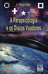 A Parapsicologia e os Discos Voadores