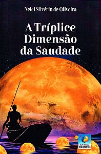 A Tríplice Dimensão da Saudade