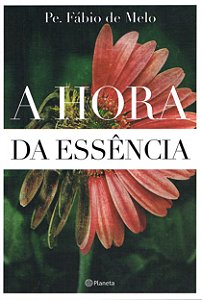 A Hora da Essência