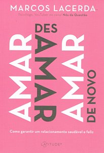 Amar, Desamar, Amar de novo