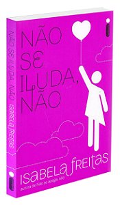 Não Se Iluda, Não