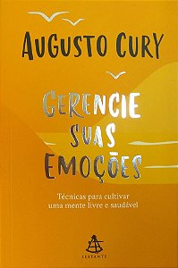 Gerencie Suas Emoções: Técnicas para Cultivar Uma Mente Livre e Saudável