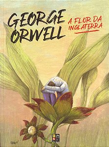 A Flor Da Inglaterra - George Orwell