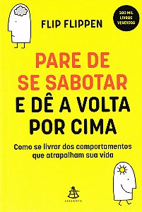 Pare de se Sabotar e dê a Volta por Cima