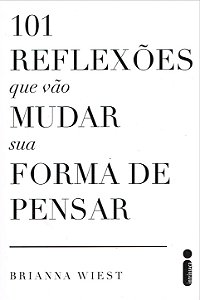 101 Reflexões que vão Mudar sua Forma de Pensar