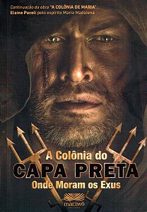 A Colônia do Capa Preta - Onde Moram os Exus