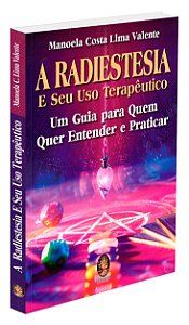 Radiestesia e seu Uso Terapêutico