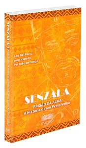 Senzala - Prisão da Alma, A História de um Preto Velho