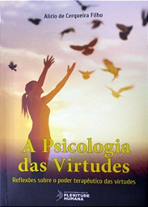 A Psicologia Das Virtudes