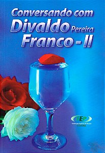 Conversando com Divaldo Pereira Franco - II