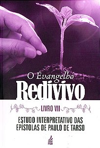 O Evangelho Redivivo - Livro VII