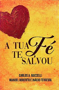 A Tua Fé te Salvou
