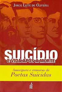 Suicídio e Vida Após a Morte: Amargura e Remorso de Poetas Suicidas