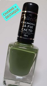 COR JÁ FUI CACTO - ESMALTE DE UNHA PRISCILA - QUALIDADE, BRILHO e DURABILIDADE