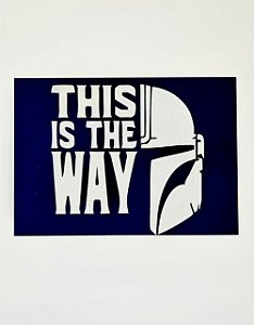 Mandalorian “This Is The Way”