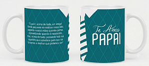 Caneca de cerâmica - Te Amo Papai