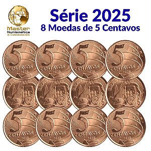 Lançamento - Kit com 8 Moedas de 5 Centavos 2025 - Flor de Cunho