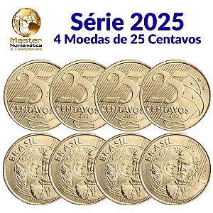 Lançamento - Kit com 4 Moedas de 25 Centavos 2025 - Flor de Cunho