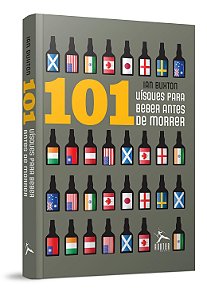 Livro 101 Whisky Para Beber Antes de Morrer Editora Hunter Books