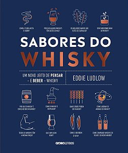 Sabores do whisky: Um novo jeito de pensar GLOBOlivros