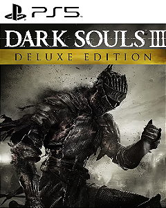 Dark Souls 3 Deluxe Edition PS5 Mídia Digital