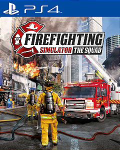 Firefighting Simulator - The Squad PS4 Mídia Digital