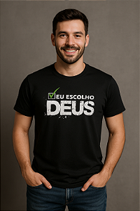 Camisa Eu Escolho Deus Masculina