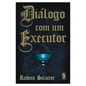 LIVRO DIÁLOGO COM UM EXECUTOR - RUBENS SARACENI