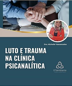 Assistir a Gravação - Trauma e Luto: a clinica do acolhimento