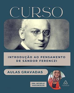 Assistir à Gravação - Introdução ao Pensamento de Sándor Ferenczi