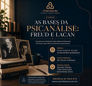 As bases da Psicanálise: Freud e Lacan - Um percurso introdutório...