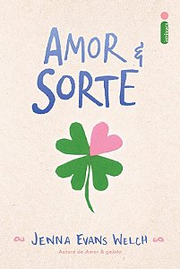 Amor e Sorte - Romance da Jenna Evans Welch