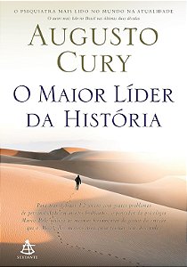 O Maior Líder da História - Augusto Cury