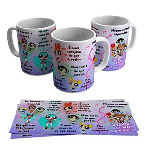 Caneca para presente -Tema Se Houver o Amanhã - Meninas Superpoderosas