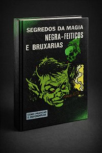 Segredos da Magia Negra - Feitiços e Bruxarias
