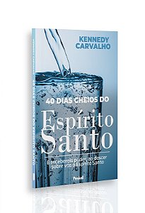 40 Dias Cheios do Espírito Santo | Kennedy Carvalho