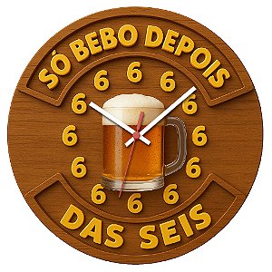 Relógio de Parede Só Bebo Depois das 6