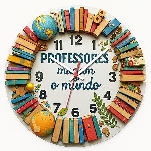 Relógio de Parede Escola Professorem Mudam o Mundo