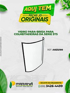 Vidro Para-brisa Frontal para Colheitadeiras John Deere Série STS - REF: AXE32108