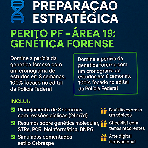 🧬 Preparação Estratégica – Perito PF – Área 19: Genética Forense