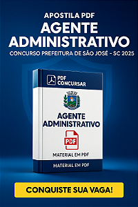 Apostila – Agente Administrativo (Concurso São José - SC 2025) – PDF Concursar