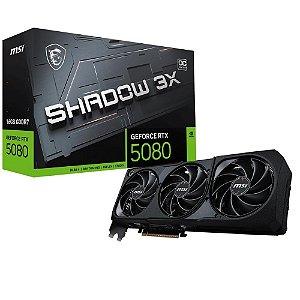 Placa de Vídeo MSI RTX 5080 Shadow 3X OC 16GB GDDR7