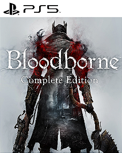 BLOODBORNE COMPLETE EDITION PS5 MÍDIA DIGITAL