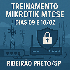 Treinamento MikroTik MTCSE - Ribeirão Preto/SP