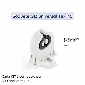 Kit 500 soquetes engate rápido G13 universal em policarbonato para lâmpadas T8/T10.