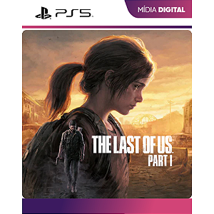 The Last of Us Parte I - PS5 - Mídia Digital