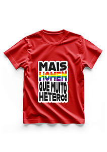CAMISETA 100% algodão - MAIS HOMEM QUE MUITO HÉTERO